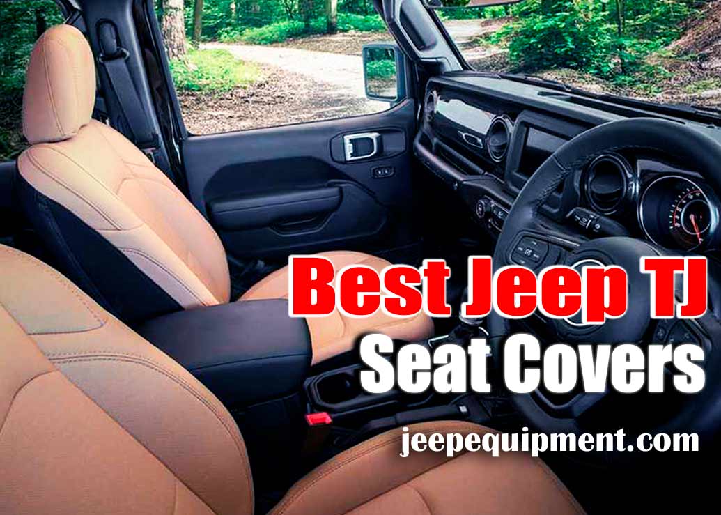 Best Jeep TJ Seat Covers - Comparison of Top-rated Products 2023
