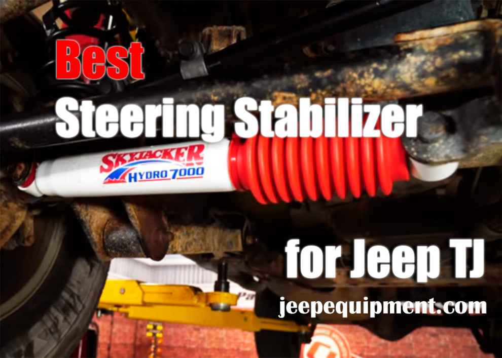 Best Steering Stabilizer for Jeep TJ of 2023: ACTUAL Comparison