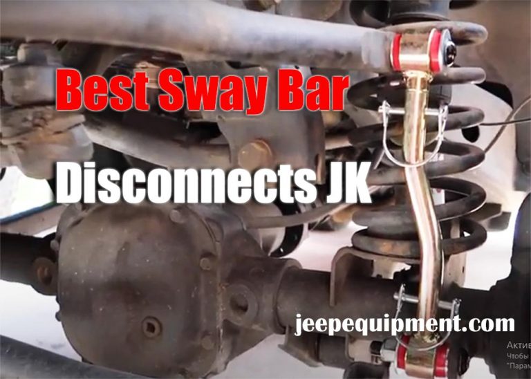 Best Sway Bar Disconnects for Jeep JK, TJ, YJ, XJ Review 2024