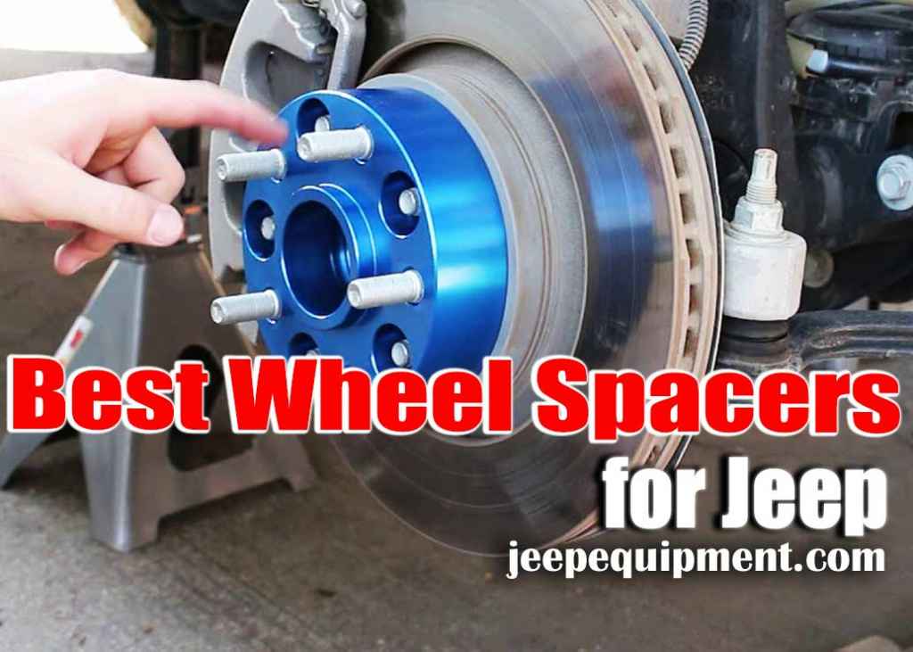 Best Wheel Spacers for Jeep: 3 Items Review and Comparison in 2023!