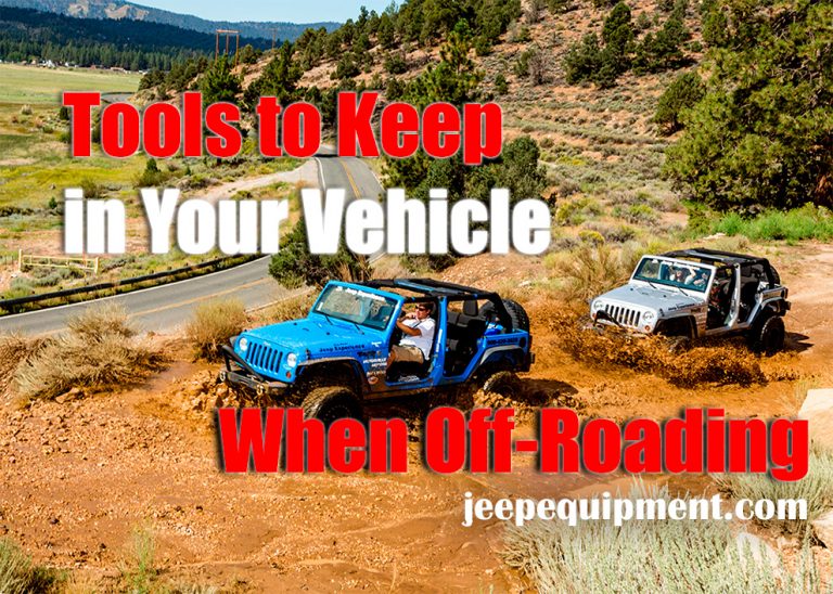 10 Essential Tools to Keep in Your Vehicle When OffRoading
