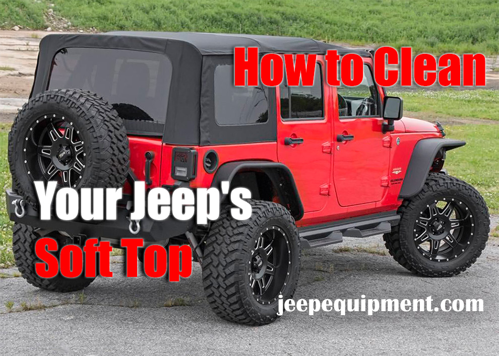 How to Clean Your Jeep's Soft Top (Quick Guide 2023)