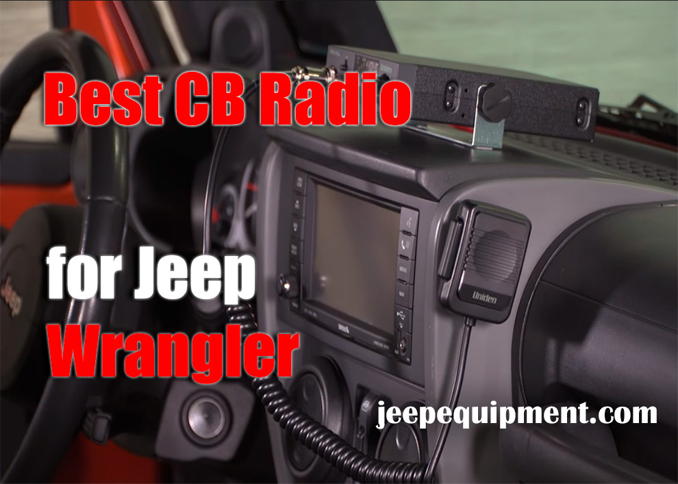 🏅Top 3 CB Radio for Jeep Wrangler: Review and Buyer's Guide of 2023