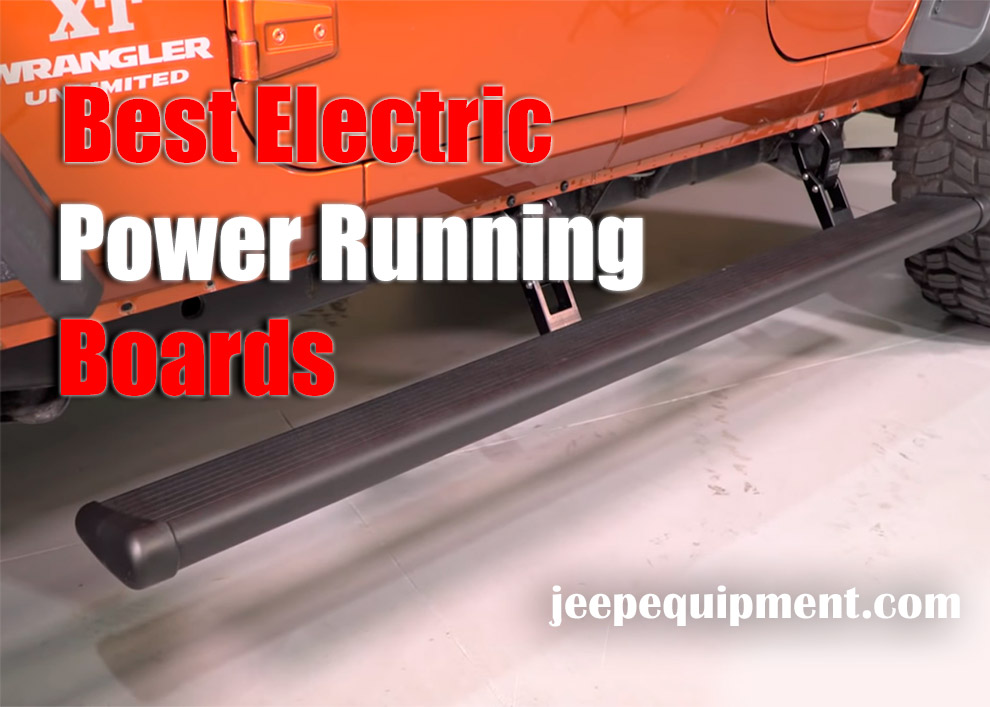 Best Electric Power Running Boards for Jeep [Top-Selling Items 2023 ]