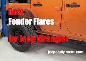 Best Fender Flares for Jeep Wrangler