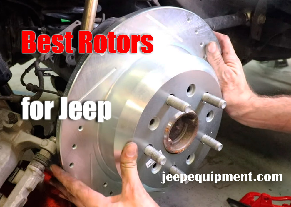 Best Rotors for Jeep Review & Buyer’s Guide