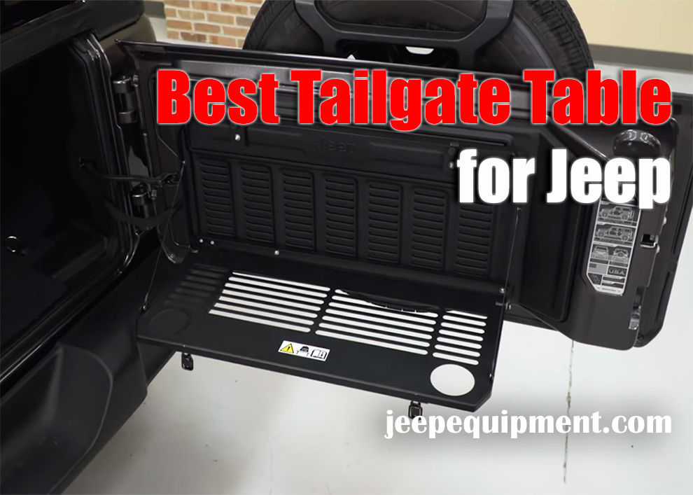 Top 3 Tailgate Table for Jeep - Reviwed and Compared in 2023