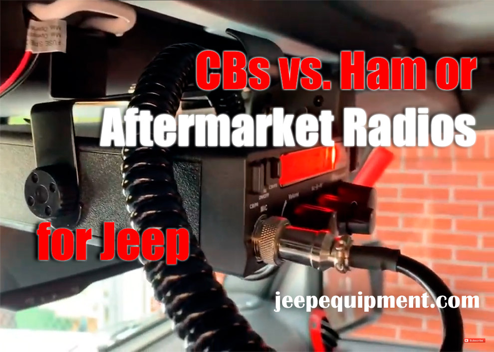 CBs, Ham or Aftermarket Radios for Jeep
