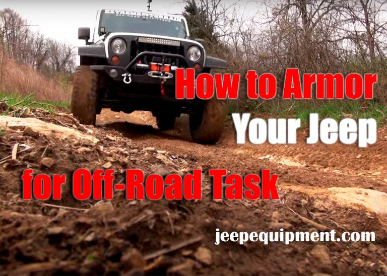 How to Armor Your Jeep for the Off Road Task