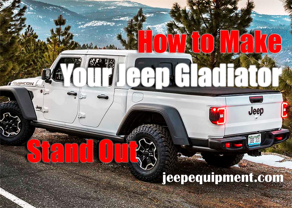 How to Make Your Jeep Gladiator Stand Out