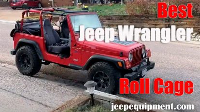 Best Jeep Wrangler Roll Cage