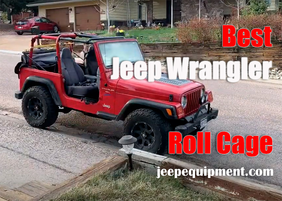 Best Jeep Wrangler Roll Cage