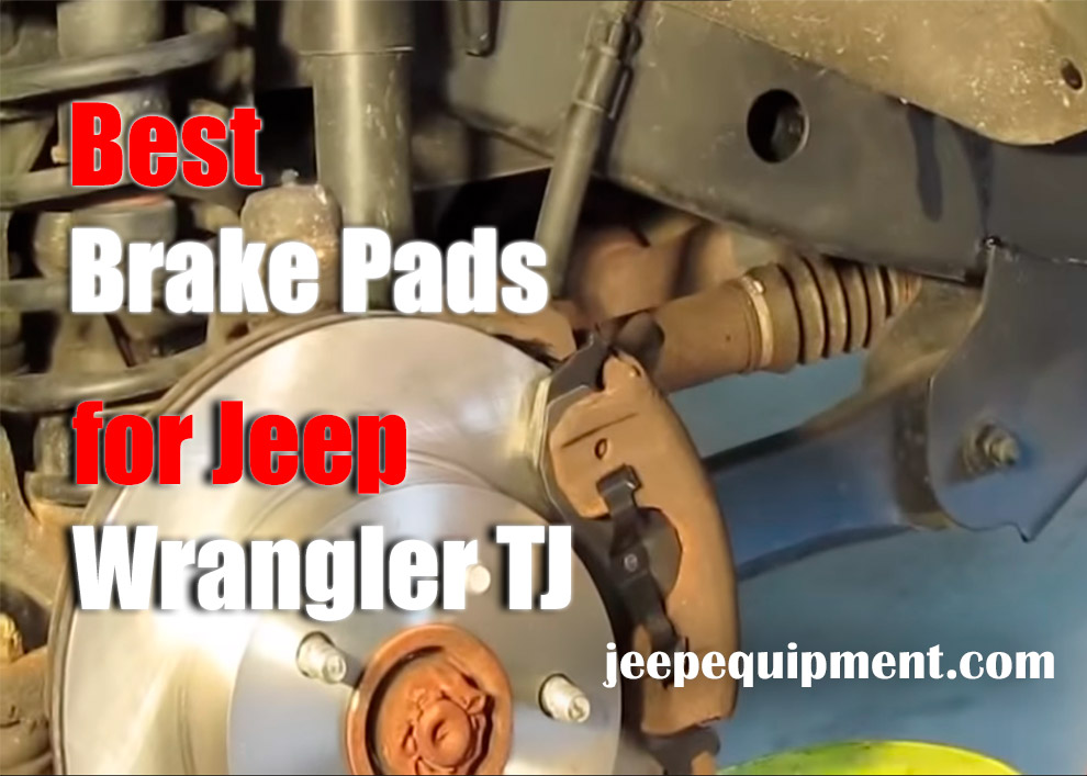 Best Brake Pads for Jeep Wrangler TJ [Top-Selling Products 2023]