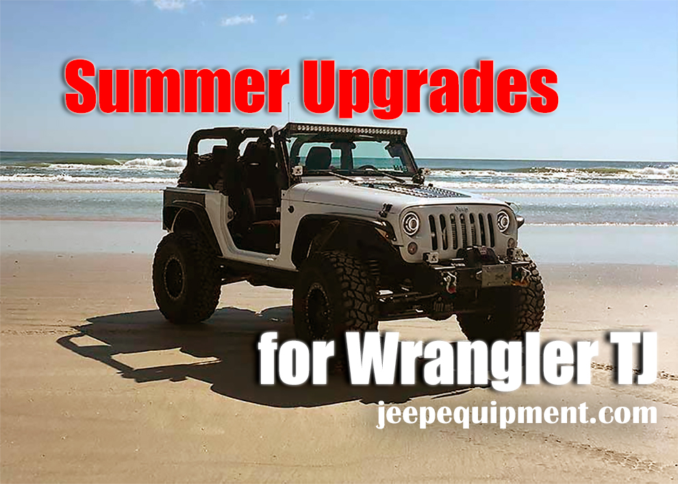 Summer Upgrades for Jeep Wrangler TJ