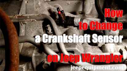 How to Change a Crankshaft Sensor on Jeep Wrangler