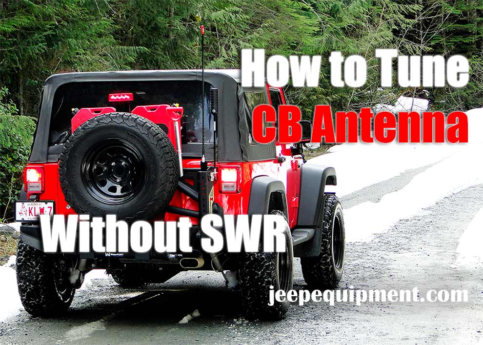 How to Tune a CB Antenna Without an SWR Meter