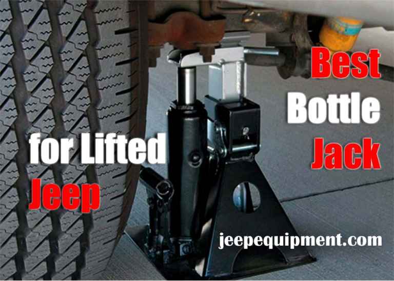 Top 3 Bottle Jacks for Lifted Jeep and Truck Best Choices 2024