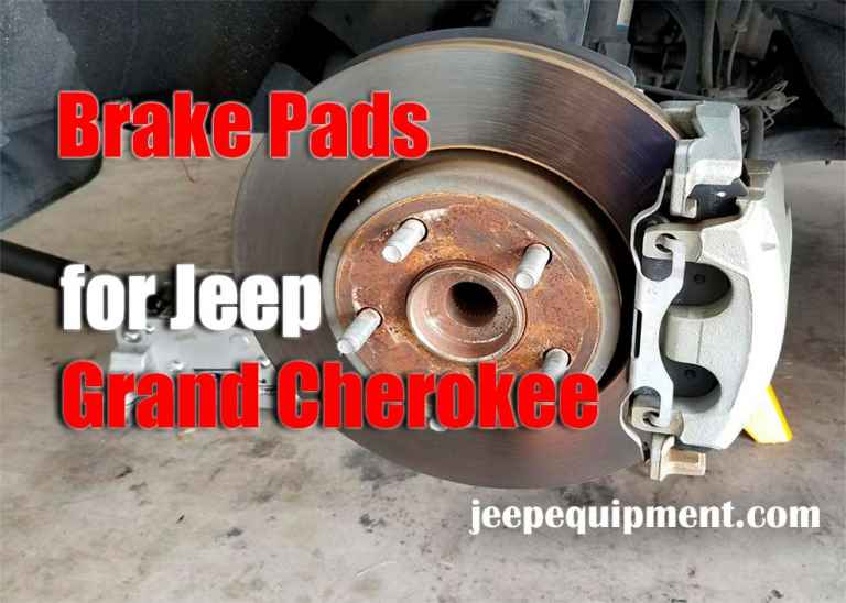 Top 7 Brake Pads for Jeep Grand Cherokee WJ, WK, WK2 2024