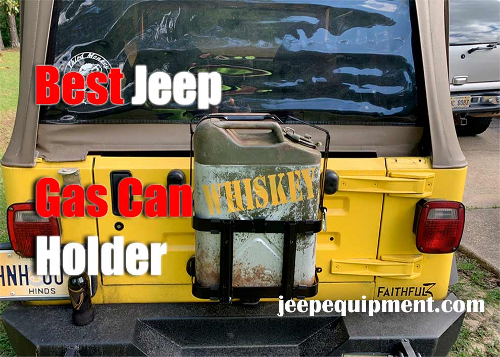Best Jeep Gas Can Holder - Review Based on Customer Reports 2023