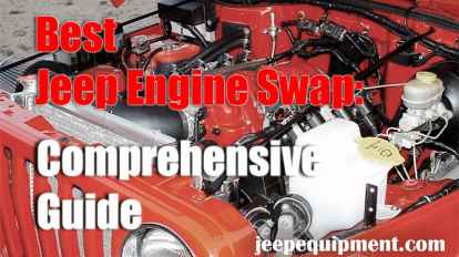 Best Jeep Engine Swap The Comprehensive Guide