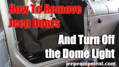 How To Remove Jeep Doors AND Keep The Dome Light Turned Off