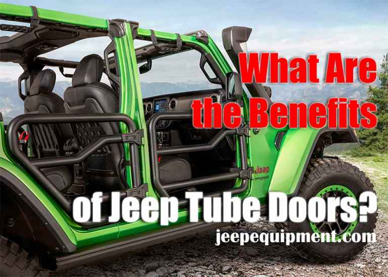 What Are the Benefits of Jeep Tube Doors?