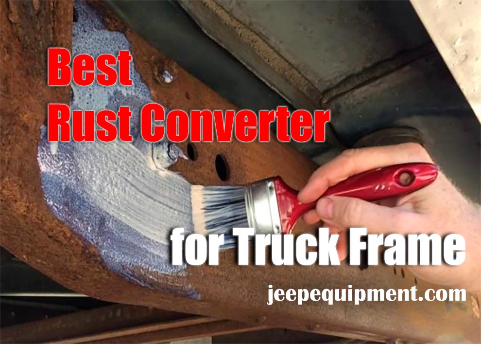 Best Rust Converter for Truck Frame