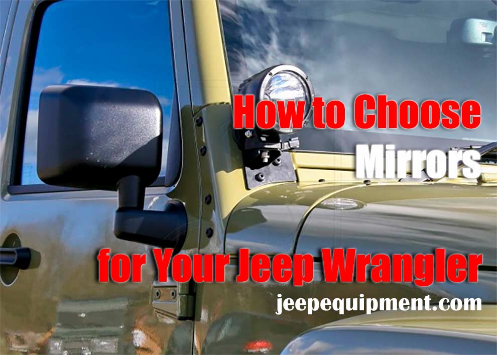 How To Choose Mirrors For Your Jeep Wrangler