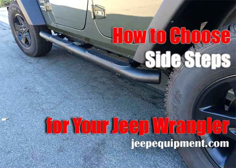 How To Choose Side Steps for Your Jeep Wrangler