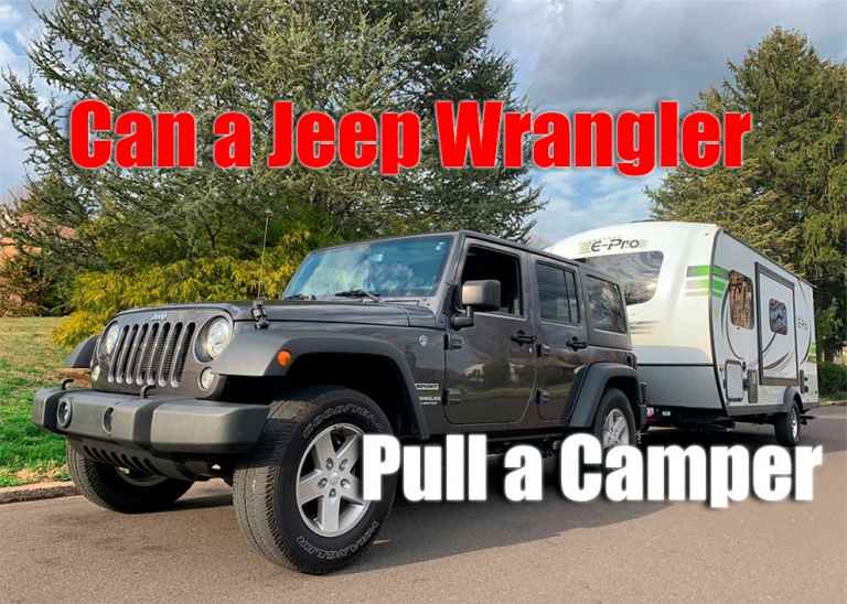 Can a Jeep Wrangler Pull a Camper, or not? A Detailed Guide