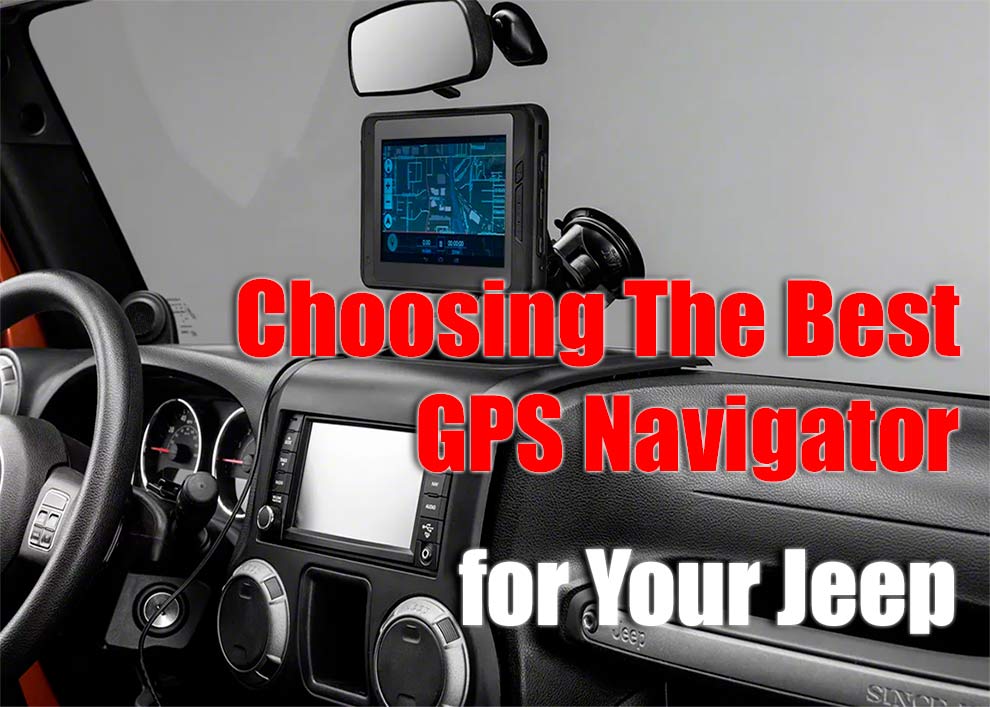Choosing The Best Gps Navigator For Your Jeep