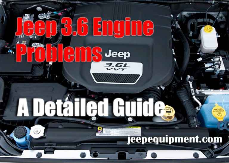 Common Jeep 3.6 Engine Problems: A Detailed Guide