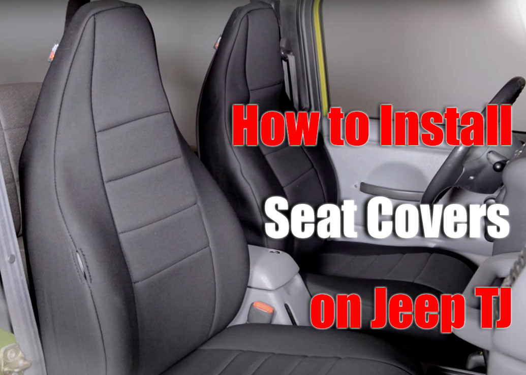How To Install Seat Covers On Jeep TJ