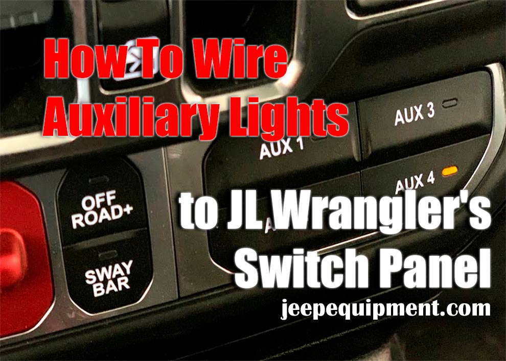 How To Wire Auxiliary Lights To JL Wrangler's Factory Switch Panel