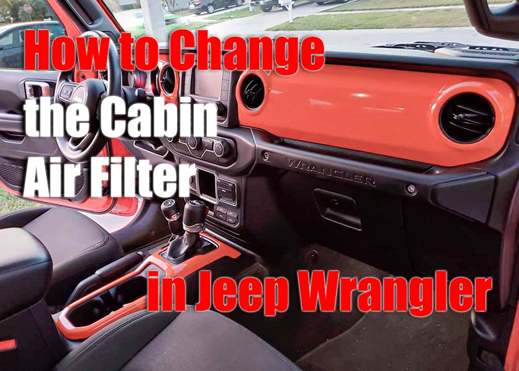 How to Change the Cabin Air Filter in a Jeep Wrangler JL or Jeep Gladiator  JT