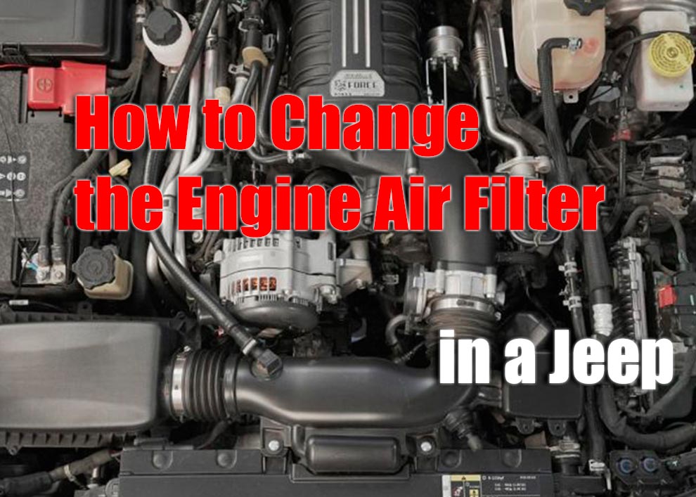 How to Change the Engine Air Filter in a Jeep Wrangler JL or Jeep Gladiator