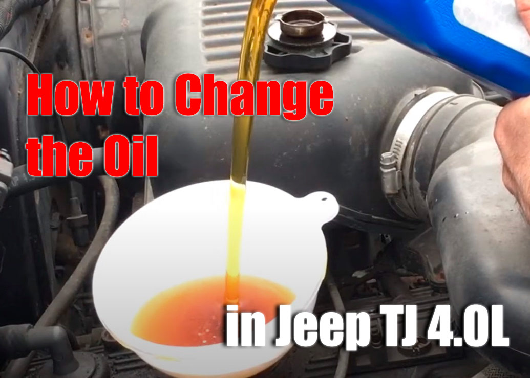 How to Change the Oil in Jeep TJ 4.0L