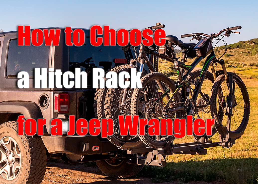 How to Choose a Hitch Rack for a Jeep Wrangler