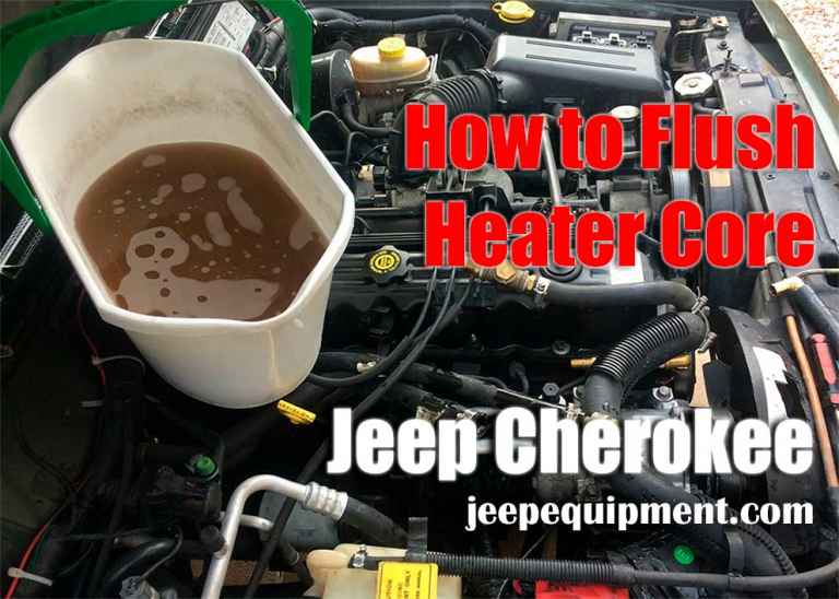 How to Flush Heater Core Jeep Cherokee