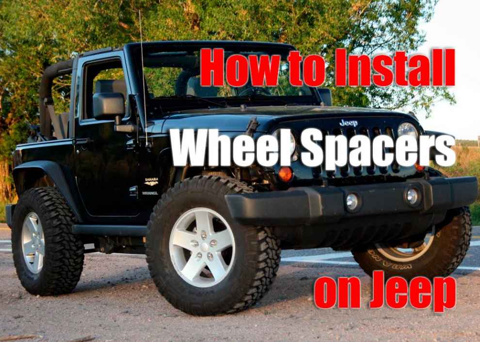 How to Properly Install Wheel Spacers and Wheel Adapters on Jeep