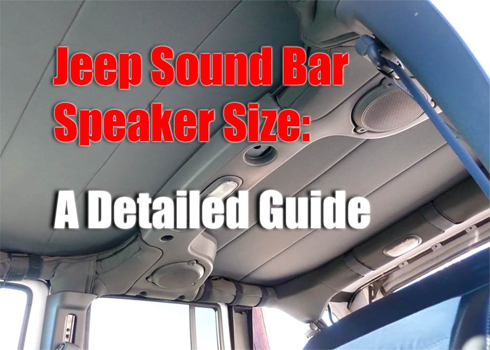 Jeep Sound Bar Speaker Size - A Detailed Guide