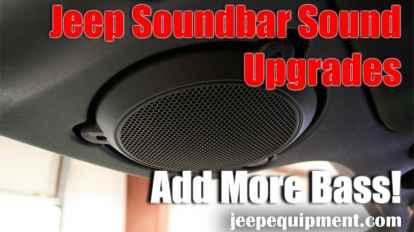 Jeep Soundbar Sound Upgrades - Add More Bass!