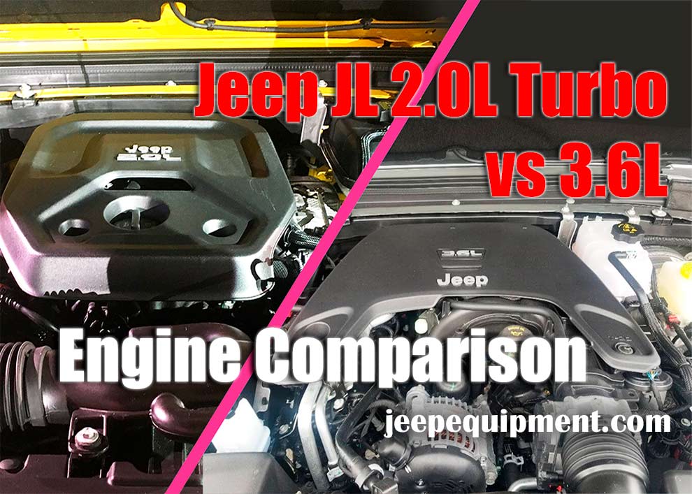 Jeep Wrangler JL 2.0L Turbo vs 3.6L Engine Comparison