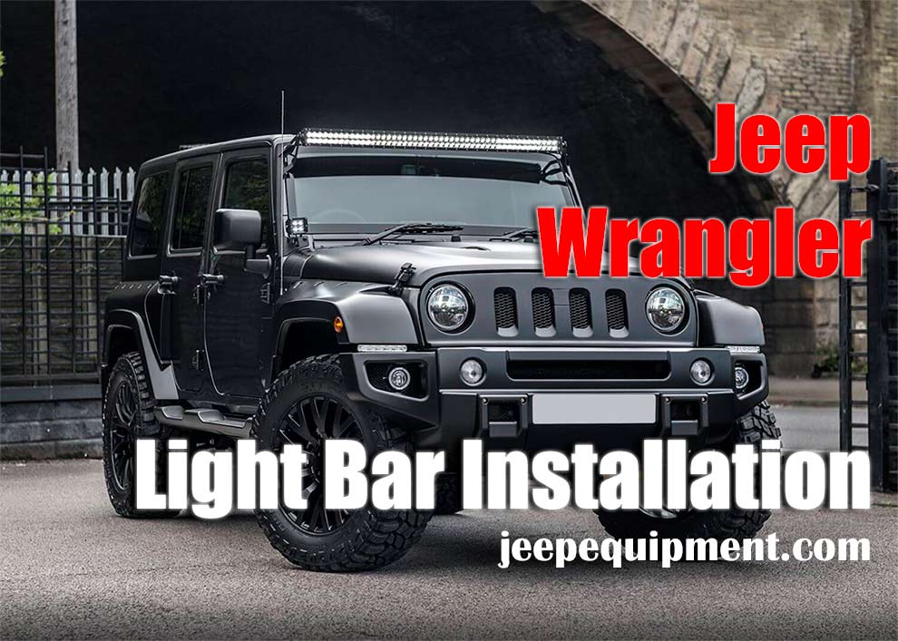 Jeep Wrangler Light Bar Installation