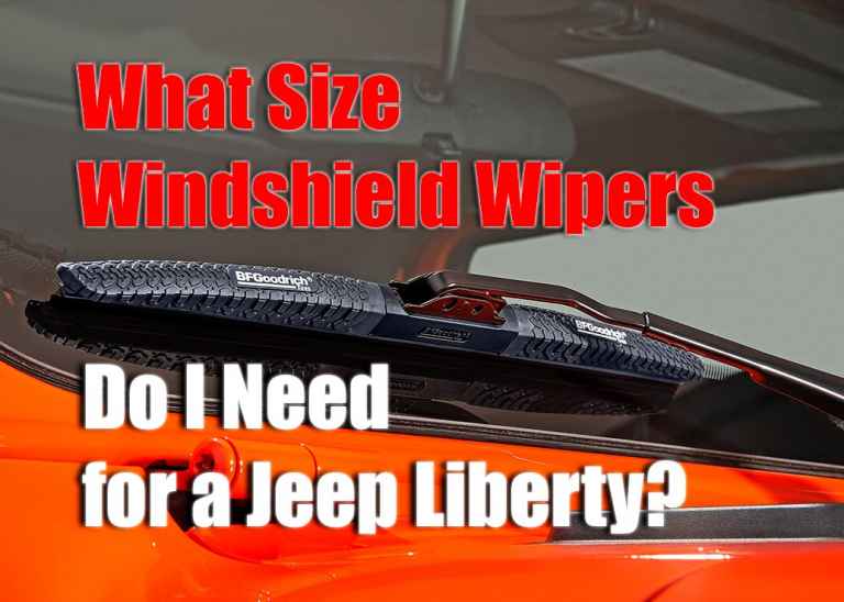 What Size Windshield Wipers Do I Need For A Jeep Liberty 