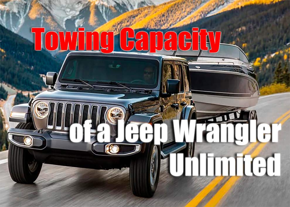 What is the towing capacity of a jeep wrangler unlimited