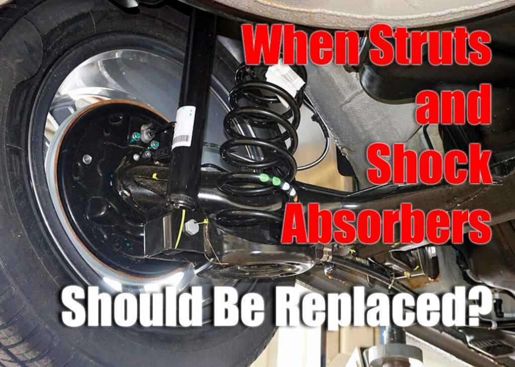 When Struts and Shock Absorbers Should Be Replaced