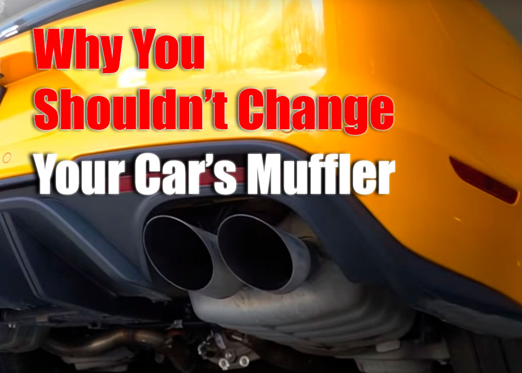 Why You Shouldn't Change Your Car's Muffler
