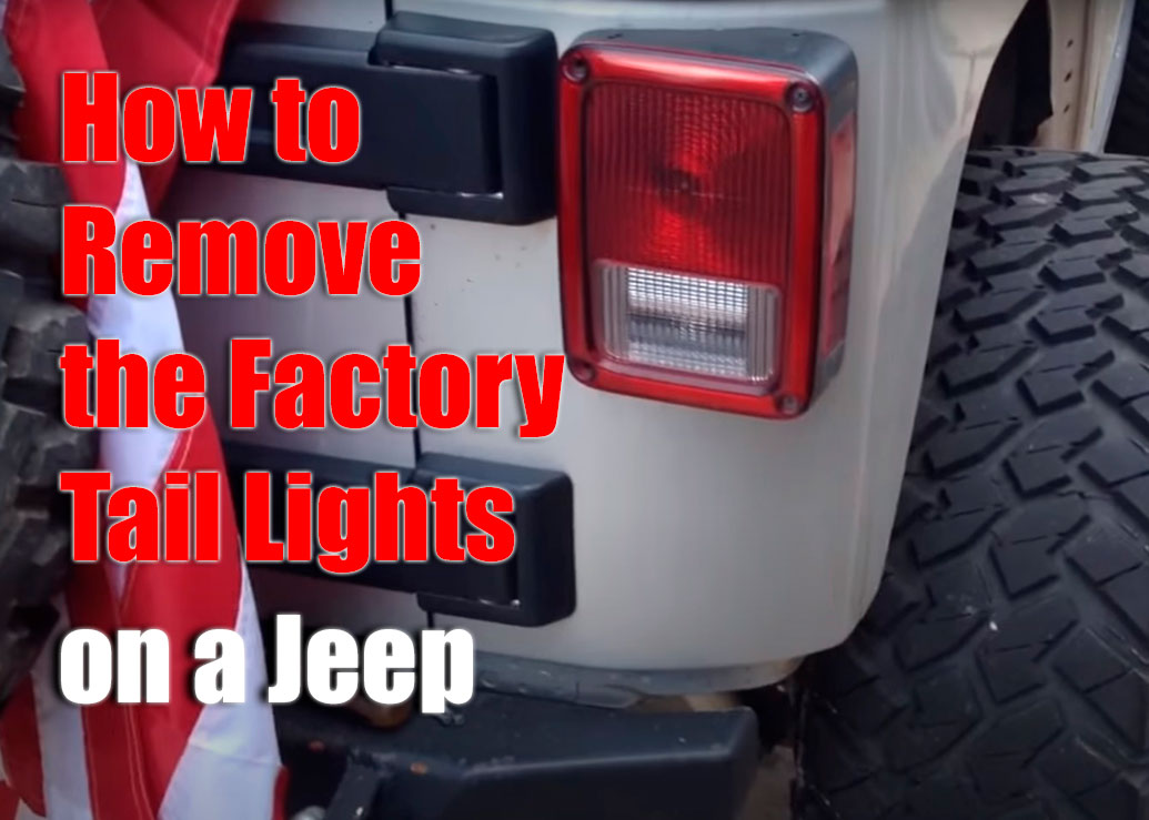 How to Remove the Factory Tail Lights on a Jeep