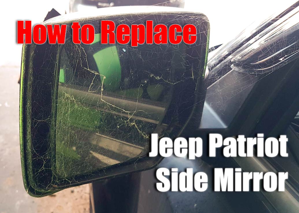 How to Replace Jeep Patriot Side Mirror